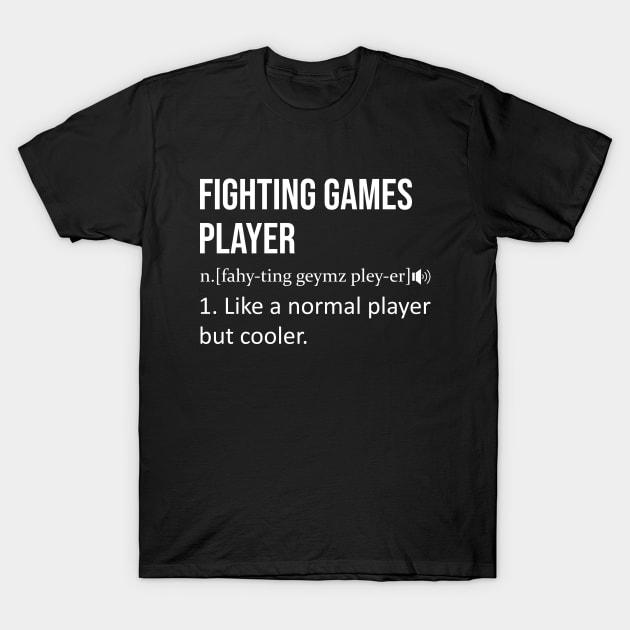 Fighting Games Player Dictionary Definitions Quote T-Shirt by BlueTodyArt